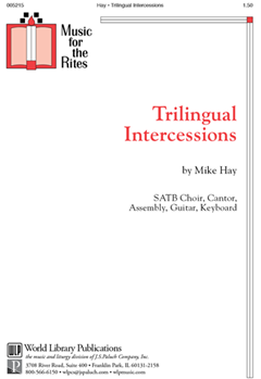 Trilingual Intercessions/Intercesiones Trilingues by Hay Michael for SATB