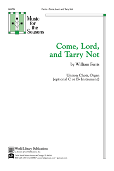 Come Lord And Tarry Not by Ferris William for Unison