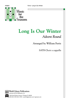 Long Is Our Winter by - Ferris William - for SATB a cappella