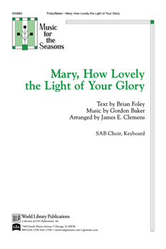 Mary How Lovely The Light Of Your Glory by Baker Gordon - Clemens James - for SAB and Piano