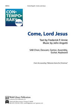 Come Lord Jesus by Annie and Angotti for SAB and Piano