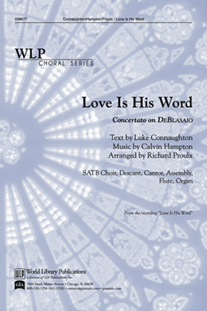 Love Is His Word by Hampton Calvin - Proulx Richard - Luke Connaughton for SATB and Organ