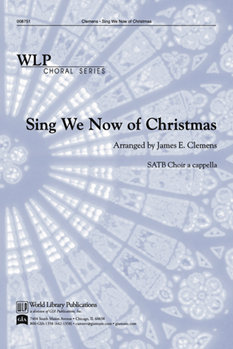 Sing We Now Of Christmas by - Clemens James - for SATB a cappella