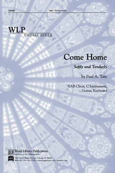 Come Home Softly & Tenderly by Tate Paul for SAB and Piano