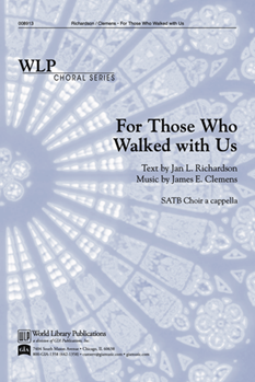 For Those Who Walked Among Us by Clemens for SATB