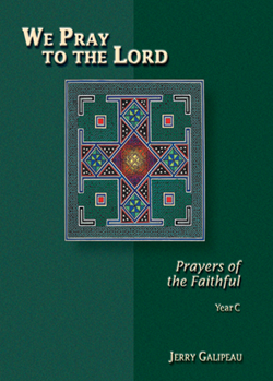 We Pray to the Lord: Prayers for the Faithful - Year C