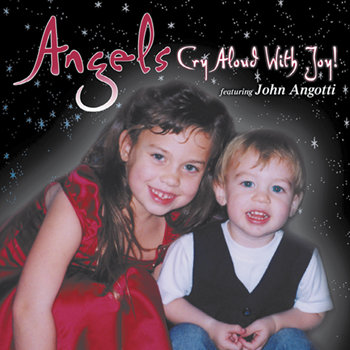Angels Cry Aloud With Joy - CD