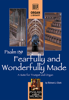 Fearfully and Wonderfully Made