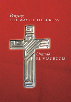 Praying the Way of the Cross / Orando el viacrucis