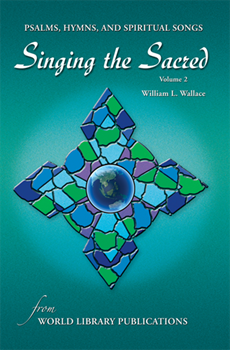 Singing the Sacred - Volume 2