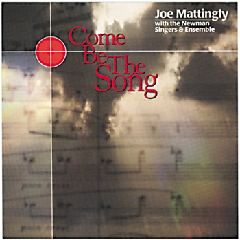 Come be the Song That We Sing CD