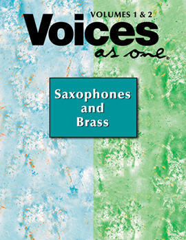 Voices As One Volumes 1 & 2 Instrumental Parts-Saxophones & Brass