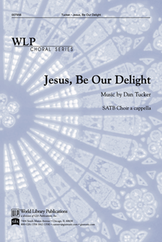 Jesus Be Our Delight