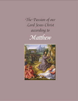 The Passion of Our Lord Jesus Christ According to Matthew (year A)