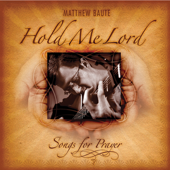 Hold Me Lord CD
