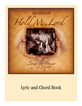 Hold Me Lord - Lyric and Chord Book