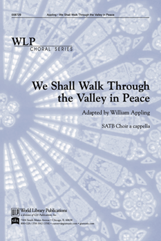 We Shall Walk Through the Valley In Peace-SATB