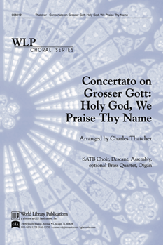 Concertato on Grosser Gott: Holy God We Praise Thy Name