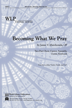 Becoming What We Pray