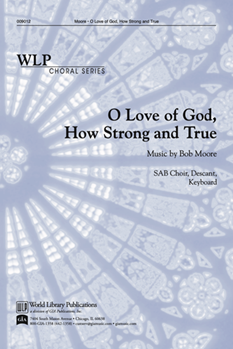 O Love of God How Strong and True