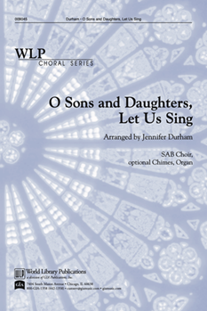 O Sons and Daughters, Let Us Sing