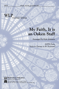 My Faith, It Is an Oaken Staff