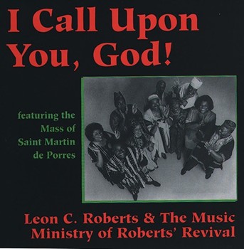 I Call Upon You God by Roberts Leon C for CD
