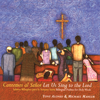 Cantemos al Senor / Let Us Sing to the Lord