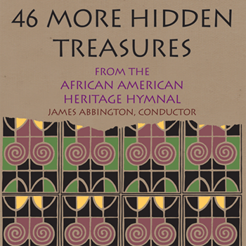 46 More Hidden Treasures from the African American Heritage Hymnal