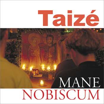 Mane Nobiscum by Taize Community for CD