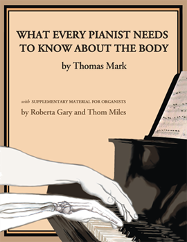 What Every Pianist Needs to Know About the Body