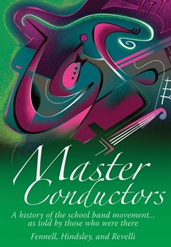 Master Conductors: History of the School Band Movement DVD
