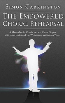 Simon Carrington: Empowered Choral Rehea by Jordan James for DVD Choral