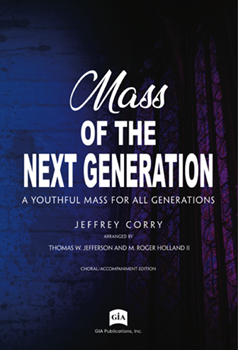 Mass of the Next Generation - Choral / Accompaniment edition