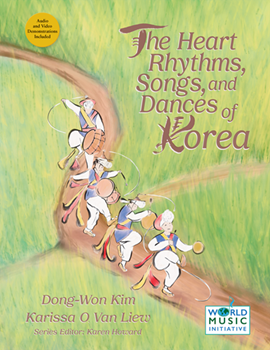The Heart Rhythms, Songs, and Dances of Korea