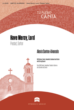 Piedad, Senor / Have Mercy, Lord