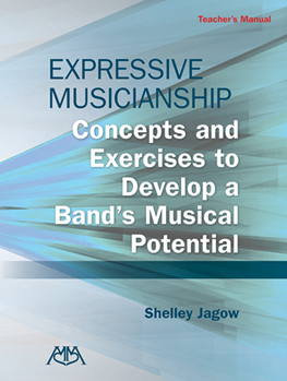 Expressive Musicianship - Concepts and Exercises to Develop a Band's Musical Potential
