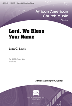 Lord, We Bless Your Name
