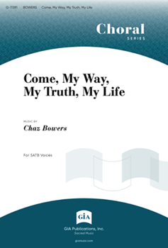 Come, My Way, My Truth, My Life