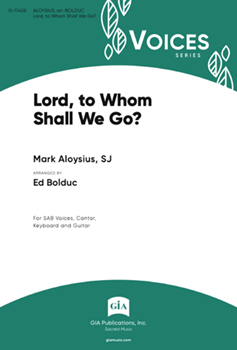 Lord, to Whom Shall We Go?