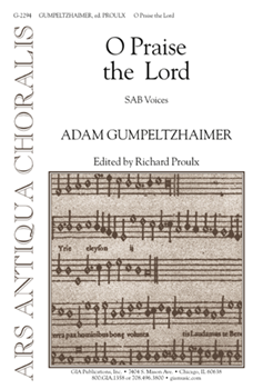 O Praise The Lord by Gumpelzhaimer Adam - Proulx Richard - for SAB