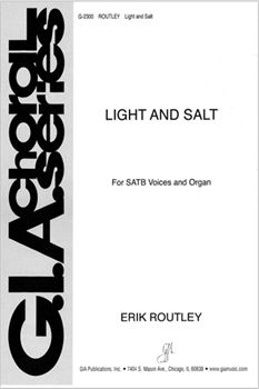 Light And Salt by Routley Erik for SATB