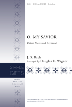 O My Savior by Bach Johann Sebastian - Wagner Douglas E - for Unison