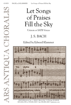 Let Songs of Praises Fill the Sky by Bartholomaeus Gesius - Bach Johann Sebastian - for SATB