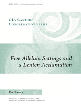 Five Alleluia Settings and a Lenten Acclamation