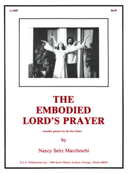The Embodied Lord's Prayer