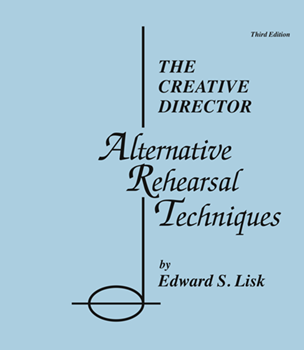 The Creative Director: Alternative Rehearsal Techniques