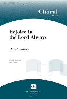 Rejoice in the Lord Alway by Hopson Hal H for SATB