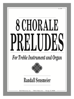 Eight Chorale Preludes for Treble Instrument and Organ