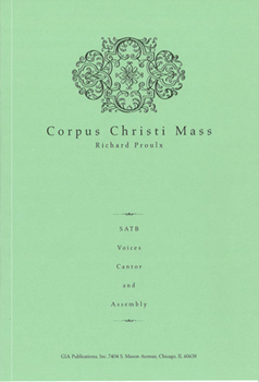 Corpus Christi Mass by Proulx Richard for Vocal Score